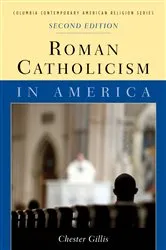Book cover of Roman Catholicism in America (2nd ed.) by Chester Gillis