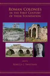 Book cover of Roman Colonies in the First Century of Their Foundation by Rebecca J. Sweetman