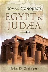 Book cover of Roman Conquests: Egypt & Judæa by John D. Grainger
