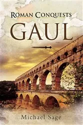 Book cover of Roman Conquests: Gaul by Michael Sage