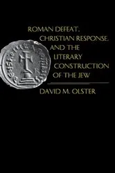 Book cover of Roman Defeat, Christian Response, and the Literary Construction of the Jew by David M. Olster