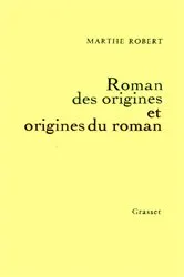 Book cover of Roman des origines et origines du roman by Marthe Robert