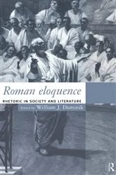 Book cover of Roman Eloquence by William J. Dominik
