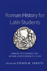 Book cover of Roman History for Latin Students by Steven M. Cerutti