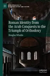 Book cover of Roman Identity from the Arab Conquests to the Triumph of Orthodoxy by Douglas Whalin