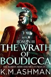 Book cover of Roman III – The Wrath of Boudicca by K. M. Ashman