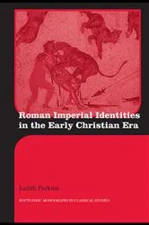 Book cover of Roman Imperial Identities in the Early Christian Era by Judith Perkins