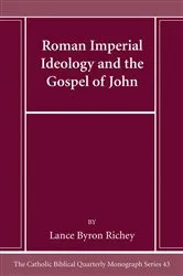 Book cover of Roman Imperial Ideology and the Gospel of John by Lance Byron Richey
