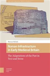 Book cover of Roman Infrastructure in Early Medieval Britain by Mateusz Fafinski