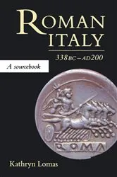 Book cover of Roman Italy, 338 BC - AD 200 by Kathryn Lomas