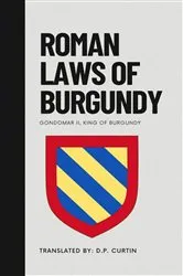 Book cover of Roman Laws of Burgundy by King of Burgundy Gondomar II