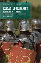Book cover of Roman Legionaries by Simon Elliott