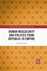 Book cover of Roman Masculinity and Politics from Republic to Empire by Charles Goldberg