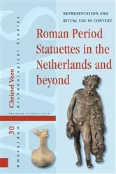 Book cover of Roman Period Statuettes in the Netherlands and beyond by Christel Veen