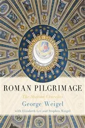 Book cover of Roman Pilgrimage by George Weigel