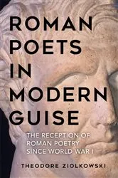 Book cover of Roman Poets in Modern Guise by Theodore Ziolkowski