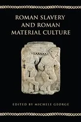 Book cover of Roman Slavery and Roman Material Culture by Michele George