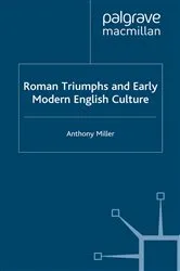 Book cover of Roman Triumphs and Early Modern English Culture by Anthony Miller