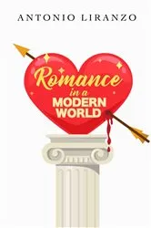 Book cover of Romance In A Modern World by Antonio Liranzo
