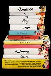Book cover of Romance Is My Day Job by Patience Bloom