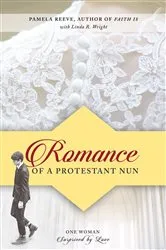 Book cover of Romance of a Protestant Nun by Pamela Reeve