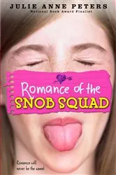 Book cover of Romance of the Snob Squad by Julie Anne Peters