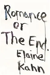 Book cover of Romance or the End by Elaine Kahn