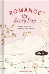 Book cover of Romance the Every Day by Andrea Kasprzak