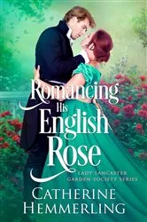 Book cover of Romancing His English Rose by Unknown