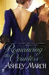Book cover of Romancing the Countess by Ashley March