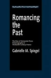 Book cover of Romancing the Past by Gabrielle M. Spiegel