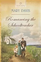Book cover of Romancing the Schoolteacher by Mary Davis