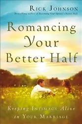 Book cover of Romancing Your Better Half by Rick Johnson