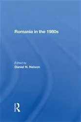 Book cover of Romania In The 1980s by Daniel N. Nelson