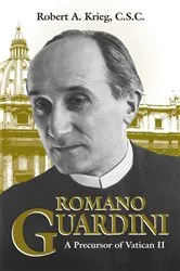 Book cover of Romano Guardini by Robert A. Krieg C.S.C.