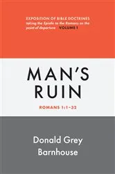Book cover of Romans, vol 1: Man's Ruin by Donald Grey Barnhouse