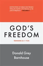 Book cover of Romans, vol 6: God's Freedom by Donald Grey Barnhouse