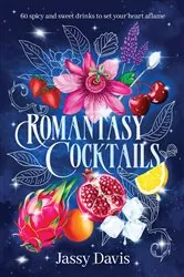 Book cover of Romantasy Cocktails by Jassy Davis