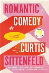 Book cover of Romantic Comedy: Reese's Book Club by Curtis Sittenfeld