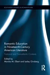 Book cover of Romantic Education in Nineteenth-Century American Literature by Monika Elbert