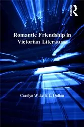 Book cover of Romantic Friendship in Victorian Literature by Carolyn W. de la L. Oulton