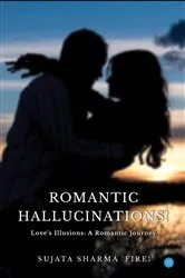 Book cover of Romantic Hallucinations! by Sujata Sharma