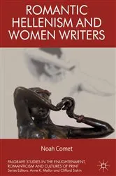 Book cover of Romantic Hellenism and Women Writers by N. Comet