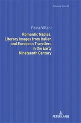 Book cover of Romantic Naples. Literary Images from Italian and European Travellers in the Early Nineteenth Century by Uta Felten