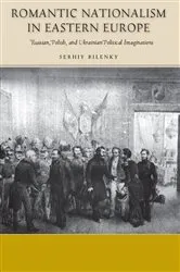 Book cover of Romantic Nationalism in Eastern Europe by Serhiy Bilenky