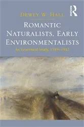 Book cover of Romantic Naturalists, Early Environmentalists by Dewey W. Hall