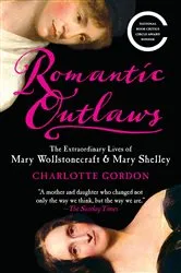 Book cover of Romantic Outlaws by Charlotte Gordon