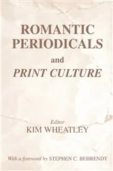 Book cover of Romantic Periodicals and Print Culture by Kim Wheatley