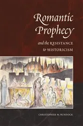 Book cover of Romantic Prophecy and the Resistance to Historicism by Christopher Bundock