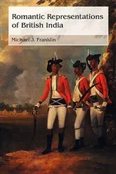 Book cover of Romantic Representations of British India by Michael J Franklin